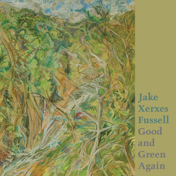 Good and Green Again - Jake Xerxes Fussell